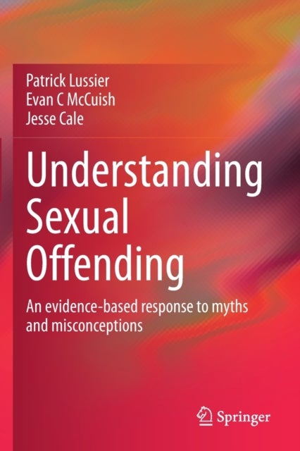 Understanding Sexual Offending - An evidence-based response to myths and misconceptions