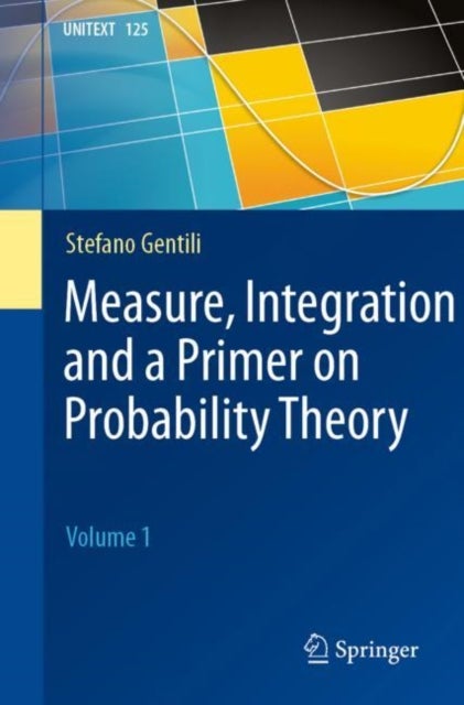 Bilde av Measure, Integration And A Primer On Probability Theory Av Stefano Gentili