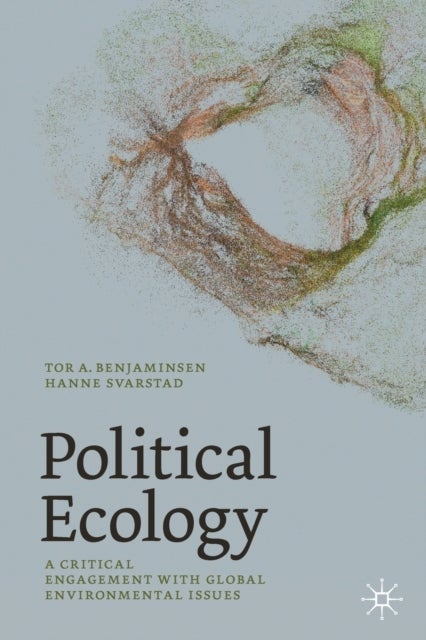 Political Ecology - A Critical Engagement with Global Environmental Issues