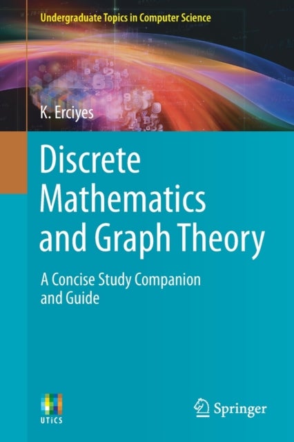 Discrete Mathematics and Graph Theory - A Concise Study Companion and Guide