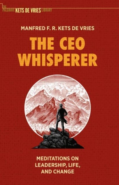 The CEO Whisperer - Meditations on Leadership, Life, and Change