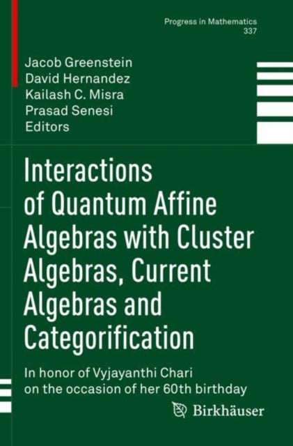 Bilde av Interactions Of Quantum Affine Algebras With Cluster Algebras, Current Algebras And Categorification