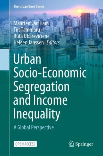 Urban Socio-Economic Segregation and Income Inequality - A Global Perspective