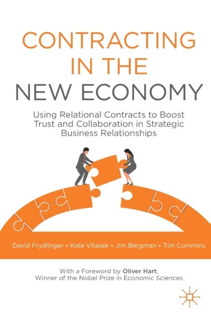 Contracting in the New Economy - Using Relational Contracts to Boost Trust and Collaboration in Strategic Business Relationships