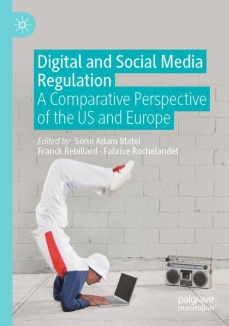 Digital and Social Media Regulation - A Comparative Perspective of the US and Europe