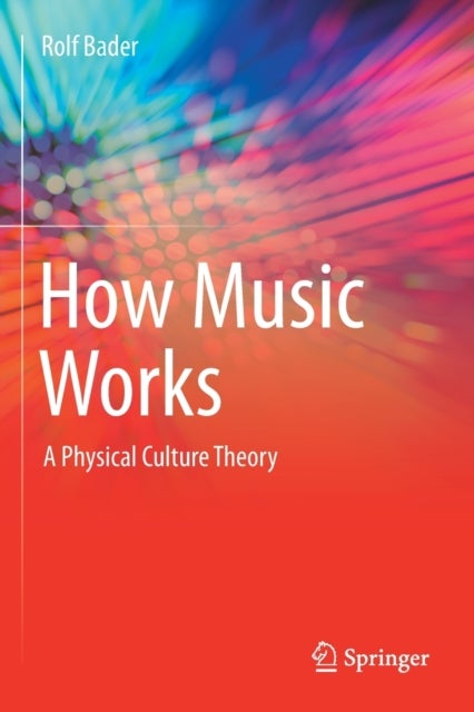 How Music Works - A Physical Culture Theory