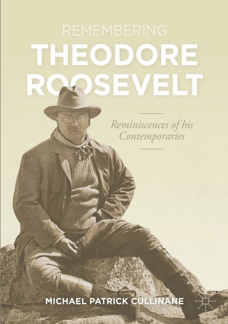 Bilde av Remembering Theodore Roosevelt Av Michael Patrick Cullinane
