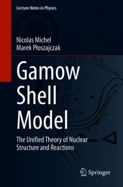 Gamow Shell Model - The Unified Theory of Nuclear Structure and Reactions