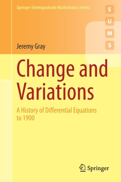 Change and Variations - A History of Differential Equations to 1900