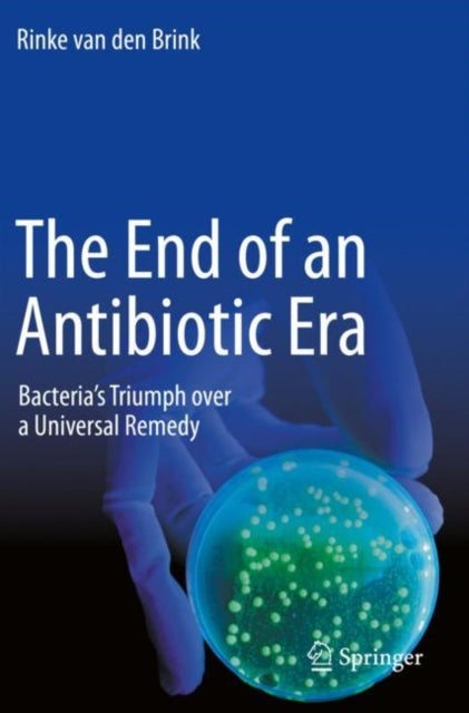 The End of an Antibiotic Era - Bacteria's Triumph over a Universal Remedy