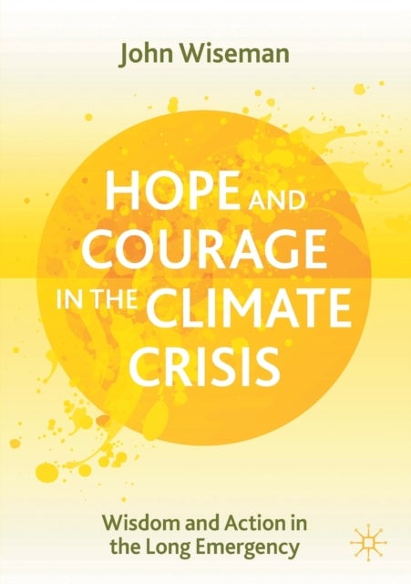 Bilde av Hope And Courage In The Climate Crisis Av John Wiseman