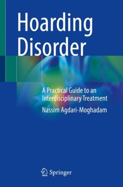Hoarding Disorder - A Practical Guide to an Interdisciplinary Treatment