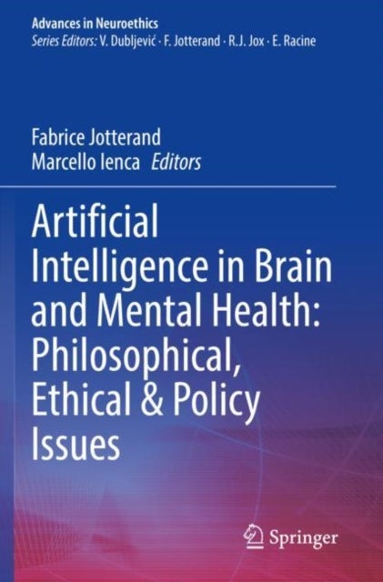 Bilde av Artificial Intelligence In Brain And Mental Health: Philosophical, Ethical &amp; Policy Issues