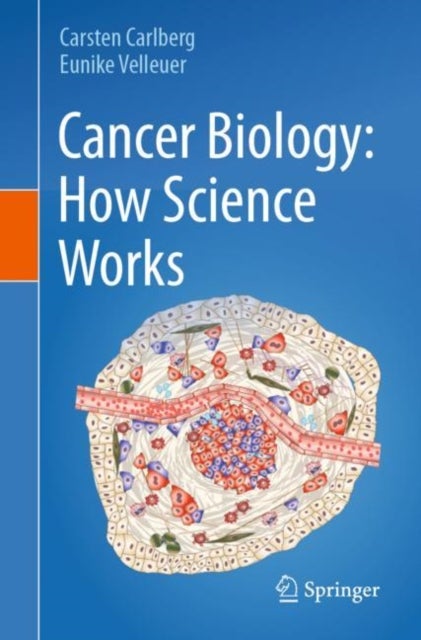 Bilde av Cancer Biology: How Science Works Av Carsten Carlberg, Eunike Velleuer