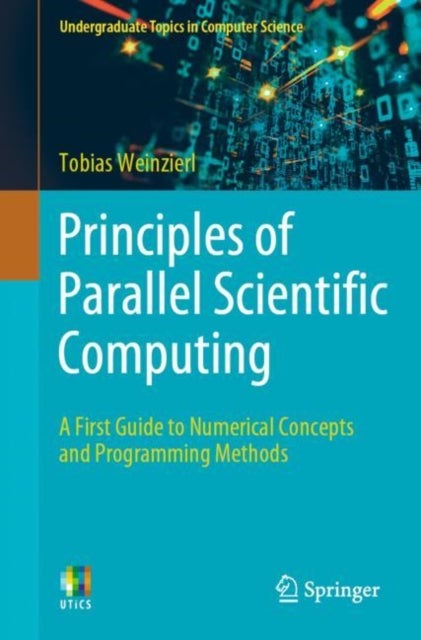 Bilde av Principles Of Parallel Scientific Computing Av Tobias Weinzierl