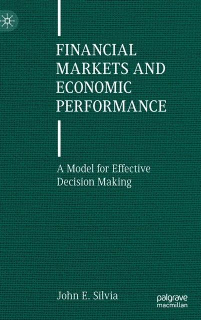 Financial Markets and Economic Performance - A Model for Effective Decision Making