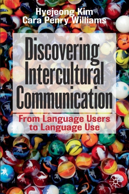 Discovering Intercultural Communication - From Language Users to Language Use
