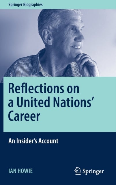 Reflections on a United Nations' Career - An Insider's Account