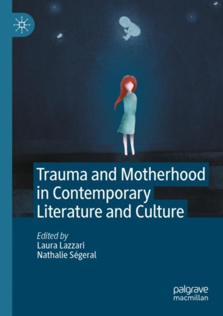 Bilde av Trauma And Motherhood In Contemporary Literature And Culture