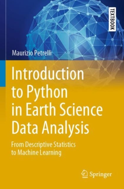 Introduction to Python in Earth Science Data Analysis - From Descriptive Statistics to Machine Learning
