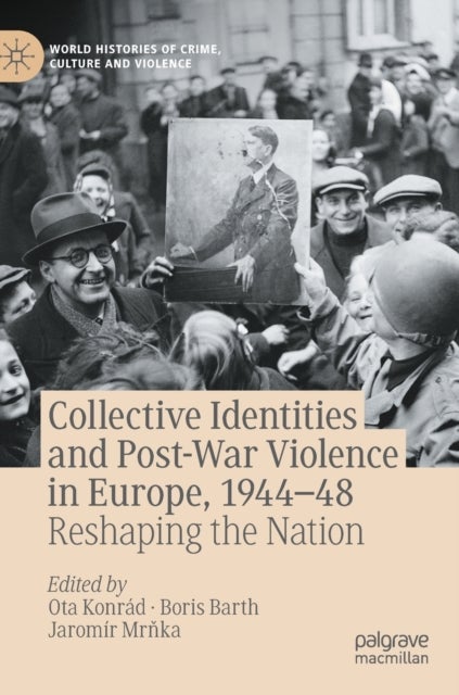 Bilde av Collective Identities And Post-war Violence In Europe, 1944¿48