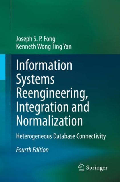 Bilde av Information Systems Reengineering, Integration And Normalization Av Joseph S. P. Fong, Kenneth Wong Ting Yan