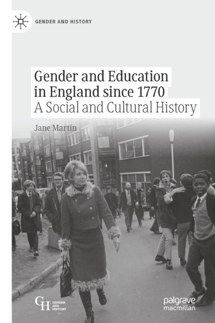 Gender and Education in England since 1770 - A Social and Cultural History