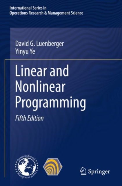 Bilde av Linear And Nonlinear Programming Av David G. Luenberger, Yinyu Ye