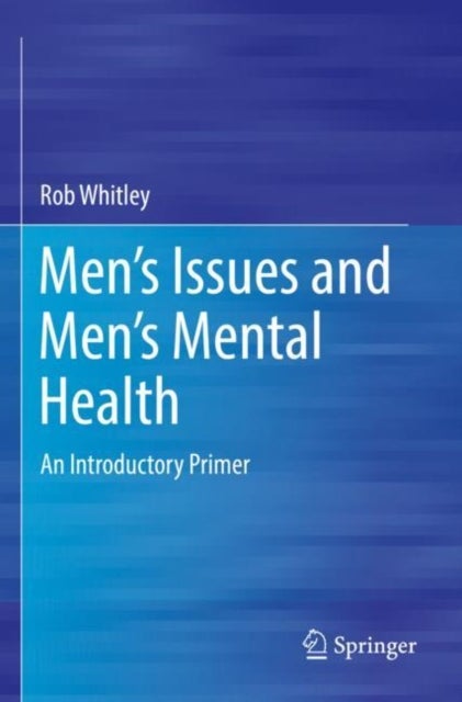 Men's Issues and Men's Mental Health - An Introductory Primer