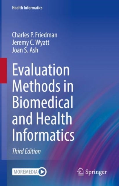 Bilde av Evaluation Methods In Biomedical And Health Informatics Av Charles P. Friedman, Jeremy C. Wyatt, Joan S. Ash