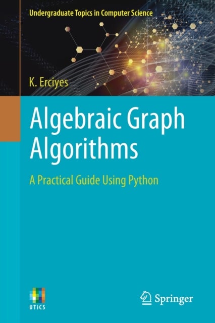 Algebraic Graph Algorithms - A Practical Guide Using Python