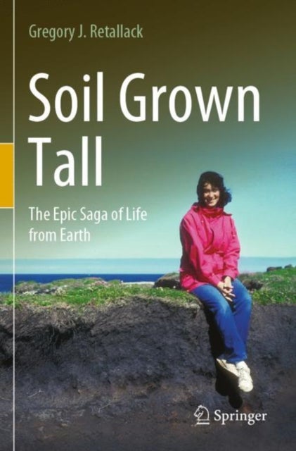 Soil Grown Tall - The Epic Saga of Life from Earth