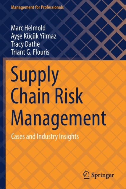 Supply Chain Risk Management - Cases and Industry Insights