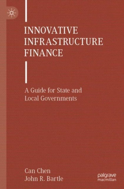 Innovative Infrastructure Finance - A Guide for State and Local Governments