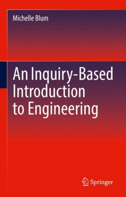 Bilde av An Inquiry-based Introduction To Engineering Av Michelle Blum