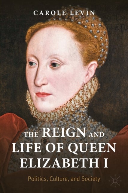 Bilde av The Reign And Life Of Queen Elizabeth I Av Carole Levin