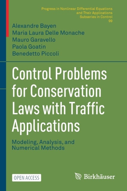 Control Problems for Conservation Laws with Traffic Applications - Modeling, Analysis, and Numerical Methods