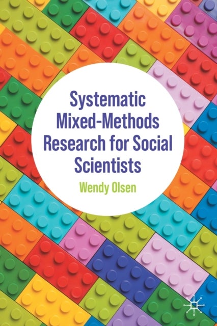 Bilde av Systematic Mixed-methods Research For Social Scientists Av Wendy Olsen
