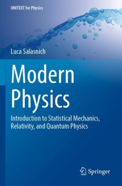 Modern Physics - Introduction to Statistical Mechanics, Relativity, and Quantum Physics