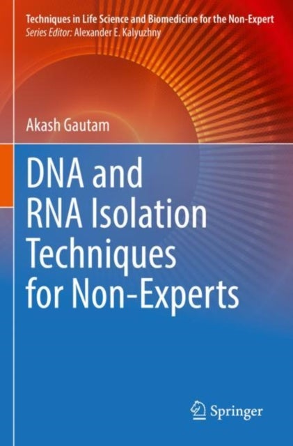 Bilde av Dna And Rna Isolation Techniques For Non-experts Av Akash Gautam
