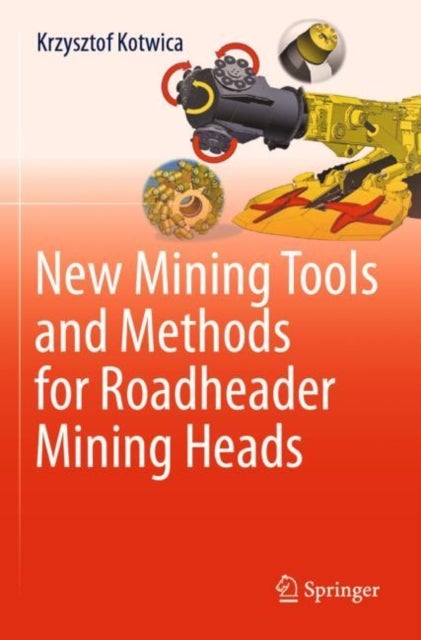 Bilde av New Mining Tools And Methods For Roadheader Mining Heads Av Krzysztof Kotwica