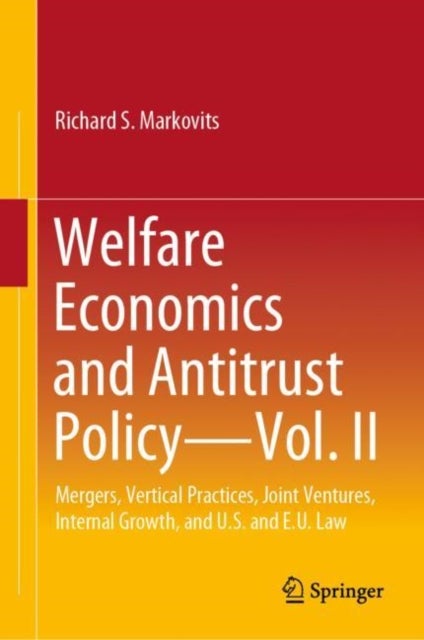 Bilde av Welfare Economics And Antitrust Policy - Vol. Ii Av Richard S. Markovits