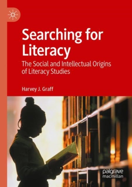 Searching for Literacy - The Social and Intellectual Origins of Literacy Studies