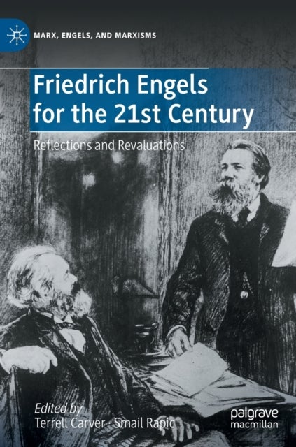 Friedrich Engels for the 21st Century - Reflections and Revaluations