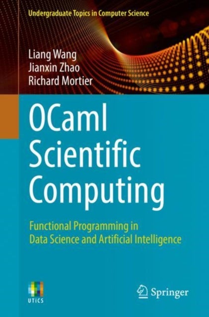 Bilde av Ocaml Scientific Computing Av Liang Wang, Jianxin Zhao, Richard Mortier