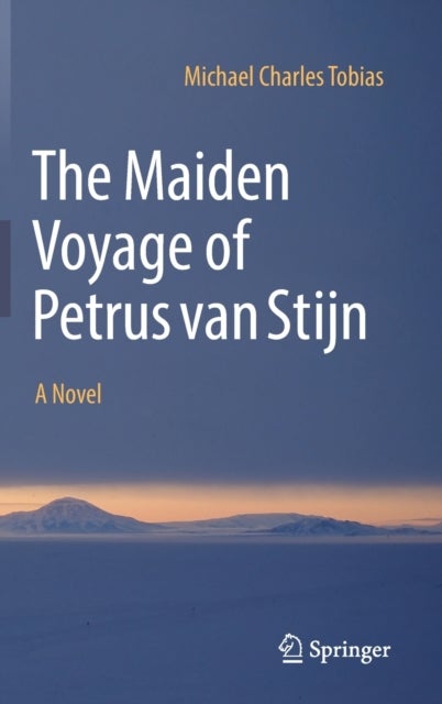 The Maiden Voyage of Petrus van Stijn - A Novel