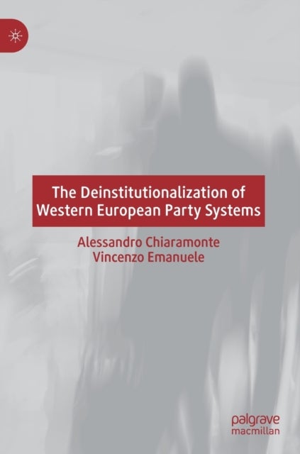 Bilde av The Deinstitutionalization Of Western European Party Systems Av Alessandro Chiaramonte, Vincenzo Emanuele