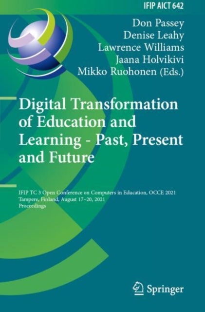 Digital Transformation of Education and Learning - Past, Present and Future - IFIP TC 3 Open Conference on Computers in Education, OCCE 2021, Tampere, Finland, August 17-20, 2021