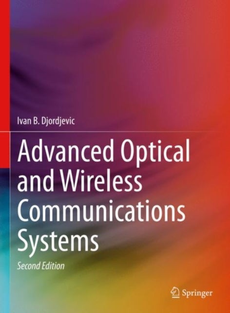 Bilde av Advanced Optical And Wireless Communications Systems Av Ivan B. Djordjevic
