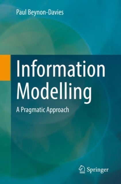 Information Modelling - A Pragmatic Approach